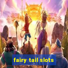 fairy tail slots